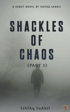 Shackles of Chaos - Saahil, Ishfaq