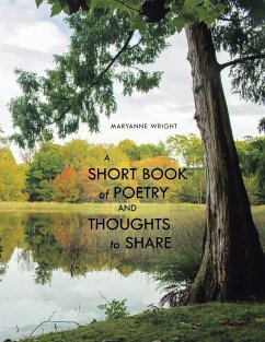 A Short Book of Poetry and Thoughts to Share - Wright, Maryanne