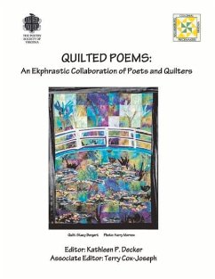 Quilted Poems: An Ekphrastic Collaboration of Poets and Quilters - Decker, Kathleen P.