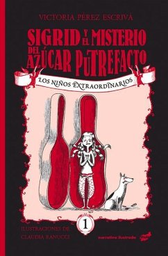 Sigrid Y El Misterio del Azúcar Putrefacto: Volume 1 - Pérez-Escrivá, Victoria