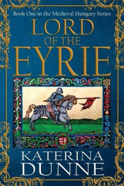 Lord of the Eyrie - Dunne, Katerina; Press, Historium