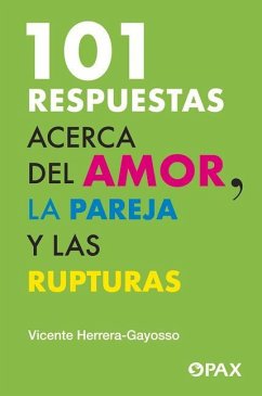 101 Respuestas Acerca del Amor, La Pareja Y Las Rupturas - Herrera-Gayosso, Vicente