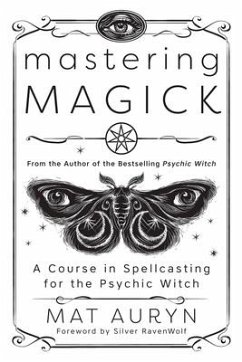 Mastering Magick - Auryn, Mat; RavenWolf, Silver