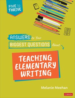 Answers to Your Biggest Questions About Teaching Elementary Writing - Meehan, Melanie