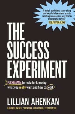The Success Experiment: Flexmami's Formula for Knowing What You Really Want and How to Get It - Ahenkan, Lillian
