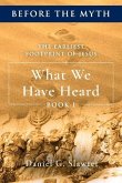 The Earliest Footprint of Jesus: What We Have Heard: Volume 1