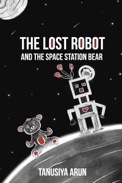 The Lost Robot and the Space Station Bear - Arun, Tanusiya