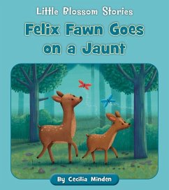 Felix Fawn Goes on a Jaunt - Minden, Cecilia