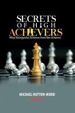 Secrets Of High Achievers: What Distinguishes Achievers from Non-Achievers