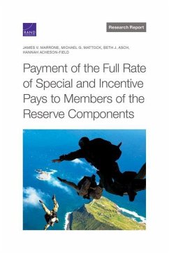 Payment of the Full Rate of Special and Incentive Pays to Members of the Reserve Components - Marrone, James; Mattock, Michael; Asch, Beth