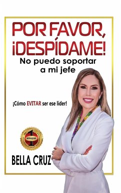 Por Favor, ¡Despídame! No Puedo Soportar a Mi Jefe - Cruz, Bella