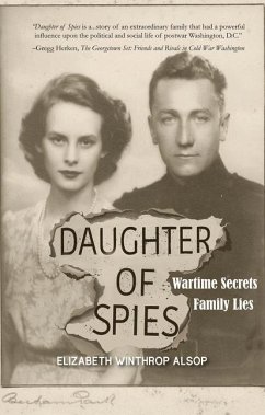 Daughter of Spies: Wartime Secrets, Family Lies - Winthrop Alsop, Elizabeth