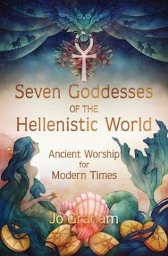 Seven Goddesses of the Hellenistic World - Graham, Jo