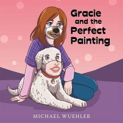 Gracie and the Perfect Painting - Wuehler, Michael