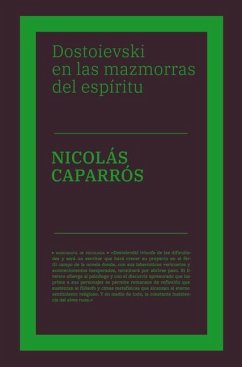 Dostoievski En Las Mazmorras del Espíritu - Caparros, Nicolas