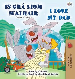 I Love My Dad (Irish English Bilingual Children's Book) - Admont, Shelley; Books, Kidkiddos