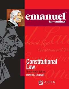 Emanuel Law Outlines for Constitutional Law - Emanuel, Steven L.