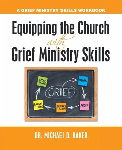 Equipping the Church with Grief Ministry Skills - Baker, Michael D.