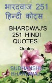 Bhardwaj's 251 Hindi Quotes / &#2349;&#2366;&#2352;&#2342;&#2381;&#2357;&#2366;&#2332;&#2381;&#2360; 251 &#2361;&#2367;&#2344;&#2381;&#2342;&#2368; &#