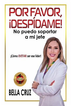 Por Favor, ¡Despídame! No Puedo Soportar a Mi Jefe - Cruz, Bella