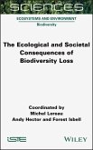 The Ecological and Societal Consequences of Biodiversity Loss