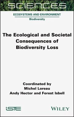 The Ecological and Societal Consequences of Biodiversity Loss - Loreau, Michel;Hector, Andy;Isbell, Forest