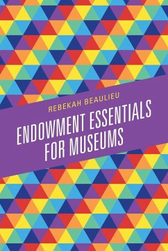 Endowment Essentials for Museums - Beaulieu, Rebekah