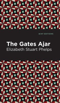 The Gates Ajar - Phelps, Elizabeth Stuary