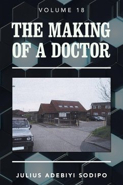 The Making of a Doctor - Sodipo, Julius Adebiyi