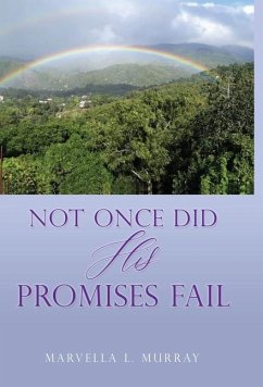 Not Once Did His Promises Fail - Murray, Marvella L.