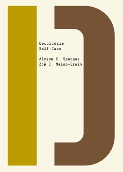 Decolonize Self-Care - Spurgas, Alyson K.; Meleo-Erwin, Zoe C.