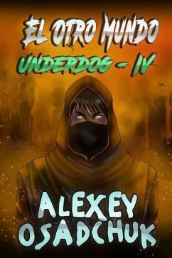 El Otro Mundo (Underdog IV): Serie LitRPG - Osadchuk, Alexey