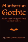 Manhattan Gothic: A Ghoulish Tale of Friendship and Tribulation