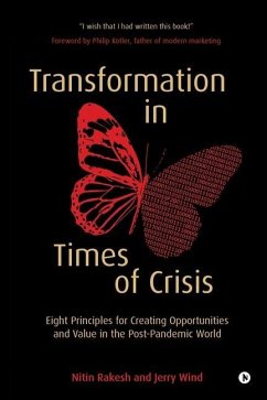 Transformation in Times of Crisis: Eight Principles for Creating Opportunities and Value in the Post-Pandemic World - Nitin Rakesh; Jerry Wind