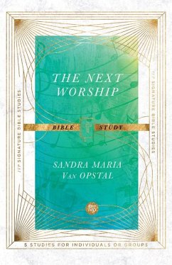The Next Worship Bible Study - Van Opstal, Sandra Maria