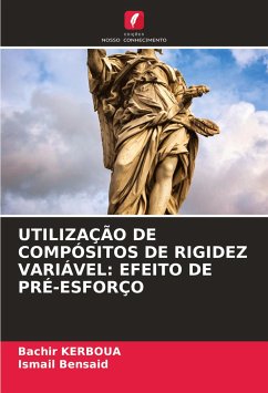 UTILIZAÇÃO DE COMPÓSITOS DE RIGIDEZ VARIÁVEL: EFEITO DE PRÉ-ESFORÇO - KERBOUA, Bachir;BENSAID, Ismail