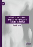 British Trade Unions, the Labour Party, and Israel’s Histadrut (eBook, PDF)