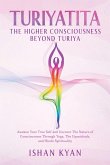 Turiyattita - The Higher Consciousness Beyond Turiya