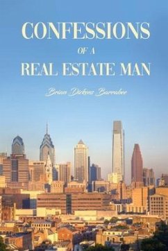 Confessions of a Real Estate Man - Barrabee, Brian Dickens