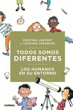 Todos Somos Diferentes. Los Humanos En Su Entorno - Junyent, Cristina