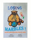 Losing Our Marbles: An Epic Creation Story for All Ages