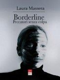 Borderline: Peccatori senza colpa. Con interventi del dott. Sottocorno, psicoterapeuta