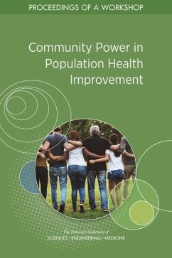 Community Power in Population Health Improvement - National Academies of Sciences Engineering and Medicine; Health And Medicine Division; Board on Population Health and Public Health Practice; Roundtable on Population Health Improvement