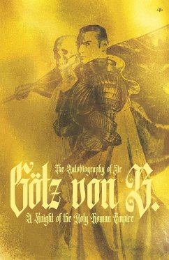 The Autobiography of Sir Götz von Berlichingen - Goetz Von Berlichingen