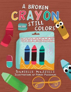 A Broken Crayon Still Colors - Mazzilli, Danielle