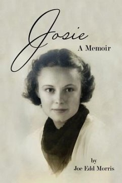 Josie: A Memoir - Morris, Joe Edd