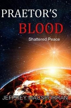 Praetor's Blood: Shattered Peace - Macsporran, Jeffrey