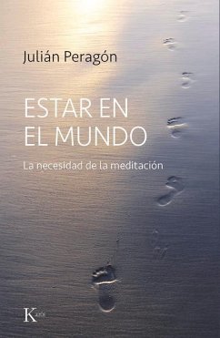 Estar En El Mundo: La Necesidad de la Meditación - Peragón, Julián