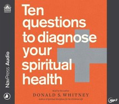 Ten Questions to Diagnose Your Spiritual Health - Whitney, Donald S.