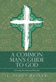 A Common Man's Guide to God